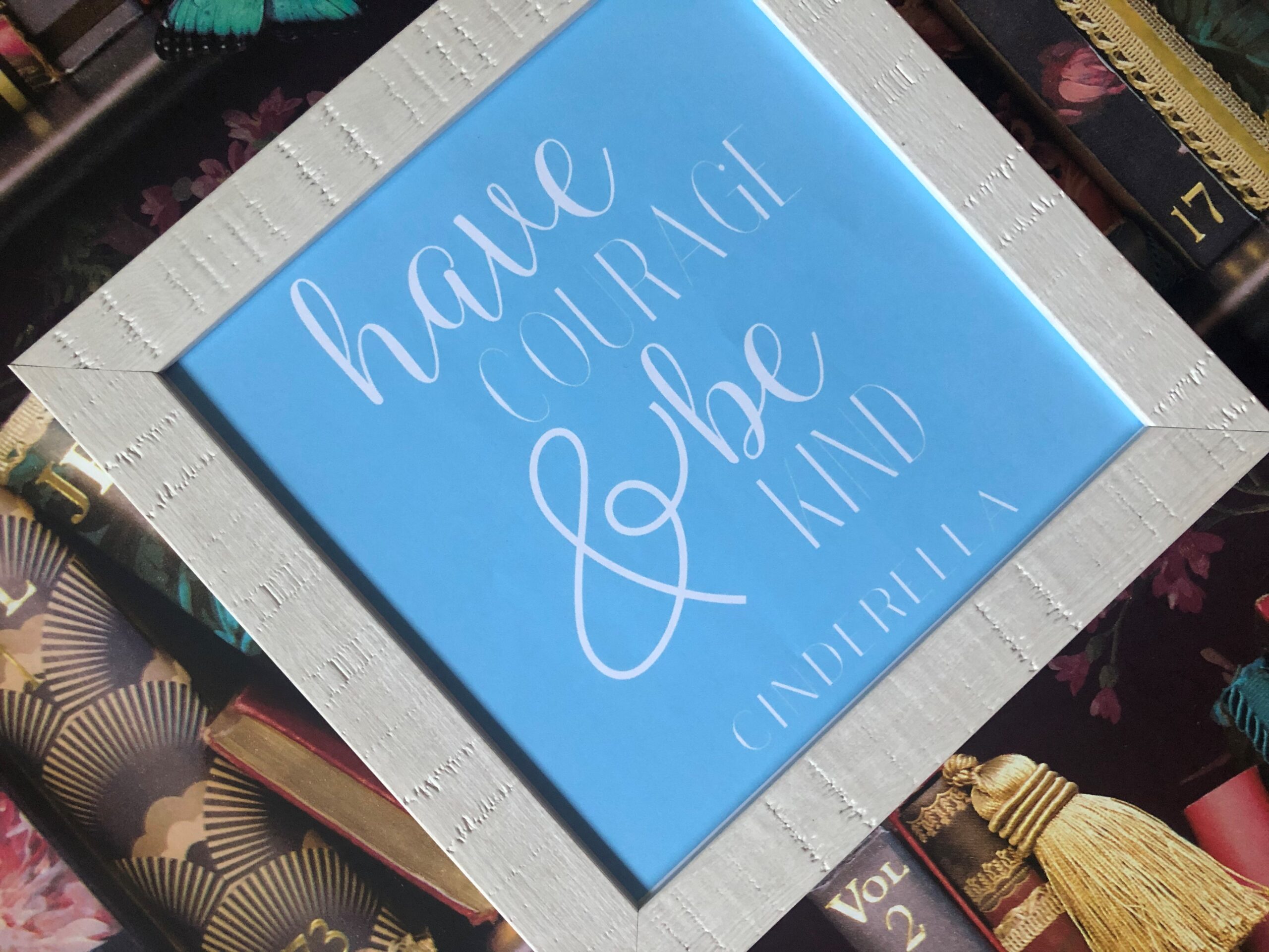 Have Courage And Be Kind Cinderella Inspired Framed Rustic Print Have Courage And Be Kind Cinderella Inspired Framed Rustic Print