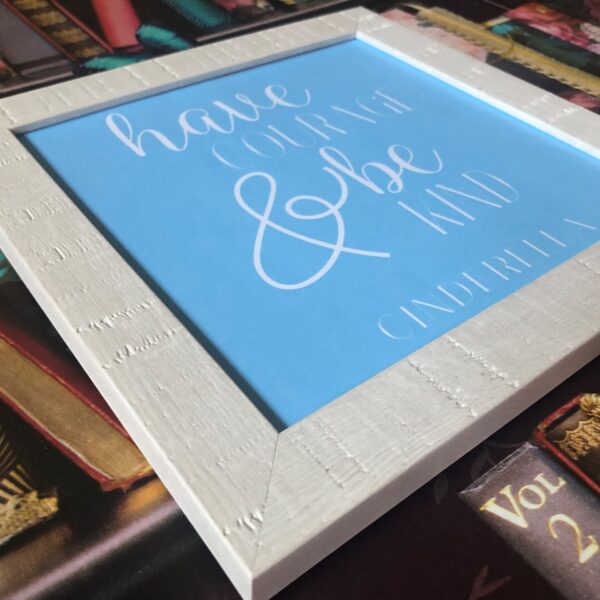 Have Courage And Be Kind Cinderella Inspired Framed Rustic Print